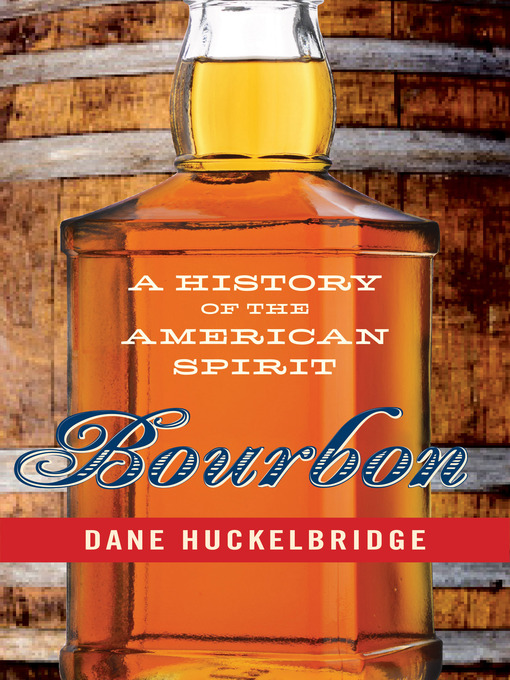 Title details for Bourbon by Dane Huckelbridge - Available